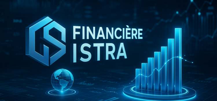 Financière Istra : L’Alliance de la Solidité Institutionnelle et de l’Investissement Stratégique